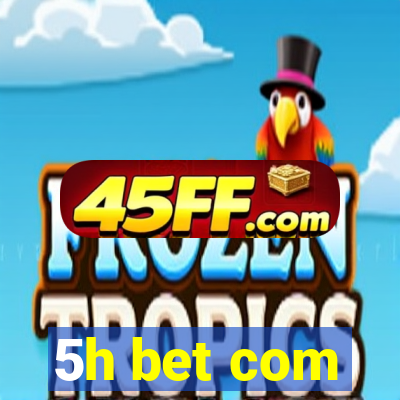 5h bet com